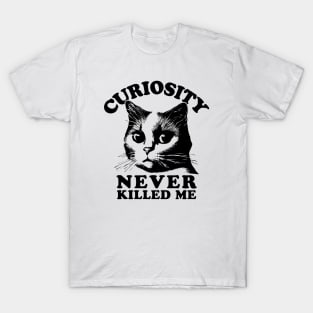 Curiosity Never Killed Me - Curious Cat T-Shirt